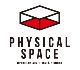 Physical Space（フィジカルスペース）